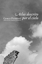 Literatura para soñar: “Atlas descrito por el cielo” de Goran Petrović