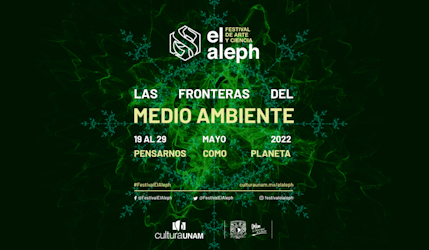 El festival del arte y la ciencia: El Aleph 2022