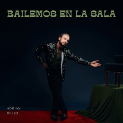 Adrián Bello presenta: "Bailemos en la Sala"