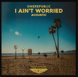 One Republic nos presenta la versión acústica de "I Ain't Worried"