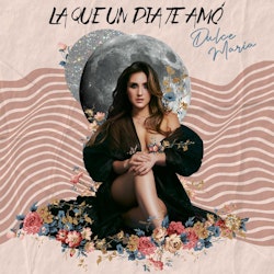 Dulce María lanza “La que un día te amó”