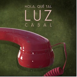 Luz Casal regresa con “Hola, Qué Tal”