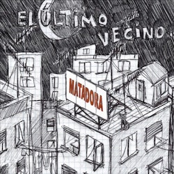 El Último Vecino regresa con "Matadora" nuevo sencillo y video
