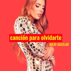 Majo Aguilar estrena el sencillo “Canción para olvidarte”