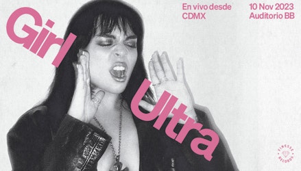Girl Ultra llegará al Auditorio BlackBerry este noviembre