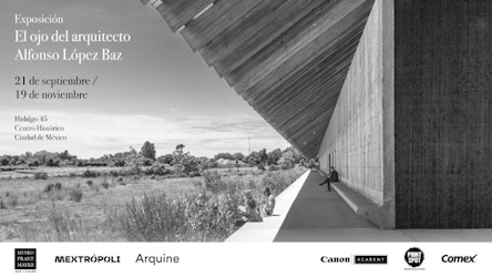 Se inaugura la exposición "El ojo del arquitecto. Alfonso López Baz" en el Franz Mayer de la CDMX