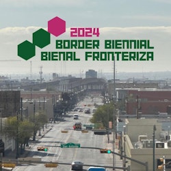 El Museo de Arte de Ciudad Juárez y El Paso Museum of Art invitan a la 7ª Bienal Fronteriza 2024 / 2024 Border Biennal 