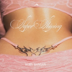 Roby Damian nos deslumbra con su brillo en "Super Shining" ya disponible en plataformas