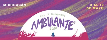 Ambulante Gira de Documentales 2024 llegará a Michoacán del 8 al 19 de mayo