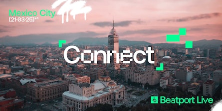 Beatport, la plataforma más importante de música electrónica, llega a nuestro país con Beatport Connect: Ciudad de México