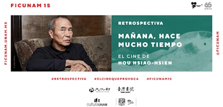 FICUNAM 15 dedica retrospectiva a Hou Hsiao-hsien
