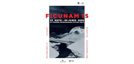 Del 29 de mayo al 5 de junio, FICUNAM celebra su decimoquinta edición