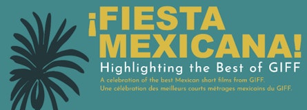 Fiesta mexicana en Cannes: GIFF presenta la selección “Glance at GIFF” en el Short Film Corner