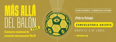‘Más allá del balón 2026’: una convocatoria nacional para crear documentales rumbo al Mundial