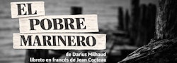 "El pobre marinero", de Darius Milhaud y Jean Cocteau, celebró el 80 aniversario del INBAL y el bicentenario de las relaciones México-Francia