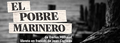 "El pobre marinero", de Darius Milhaud y Jean Cocteau, celebró el 80 aniversario del INBAL y el bicentenario de las relaciones México-Francia