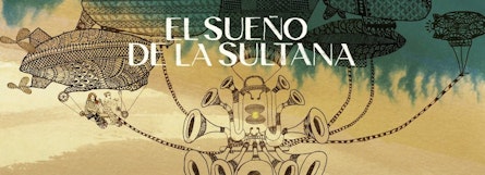 "El sueño de la Sultana", de Isabel Herguera, llega a la cartelera alternativa mexicana