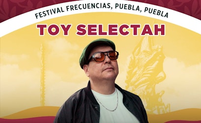 Toy Selectah y RØZ se suman al Festival Frecuencias en Puebla