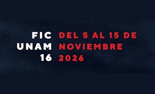 FICUNAM 16 anuncia su Selección Oficial en Competencia