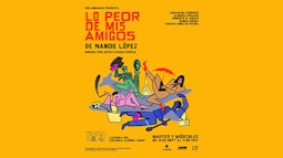 Obra de Teatro: ¨ LO PEOR DE MIS AMIGOS