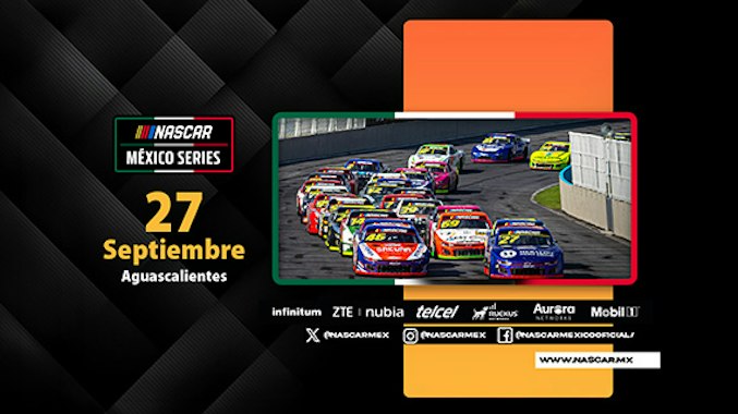 Aguascalientes, el gigante de México, 170 y lo de NASCAR México Series