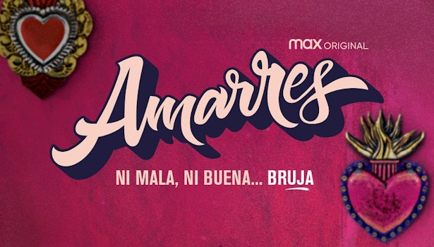 “Amarres”, la primera Max Original mexicana