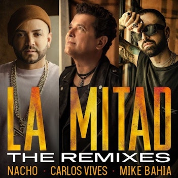Nacho, Carlos Vives y Mike Bahía con nuevas versiones de “La Mitad”
