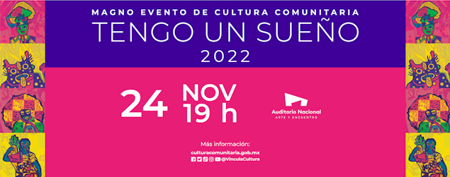 El Magno evento de Cultura Comunitaria "Tengo un sueño 2022" se podrá seguir en vivo por Canal 22