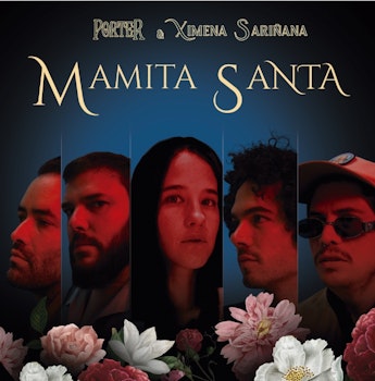 Porter presenta junto a Ximena Sariñana "Mamita Santa"