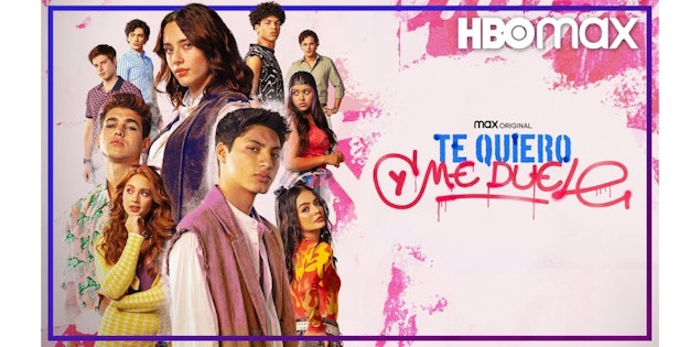 La serie juvenil "Te quiero y me duele" llega a HBO Max