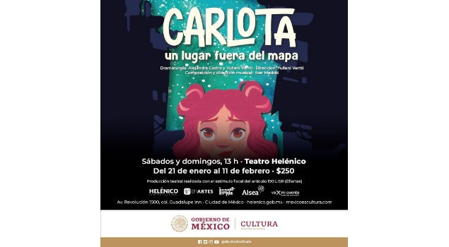 Regresa al Teatro Helénico la obra "Carlota: un lugar fuera del mapa", una de las obras predilectas del público en 2023