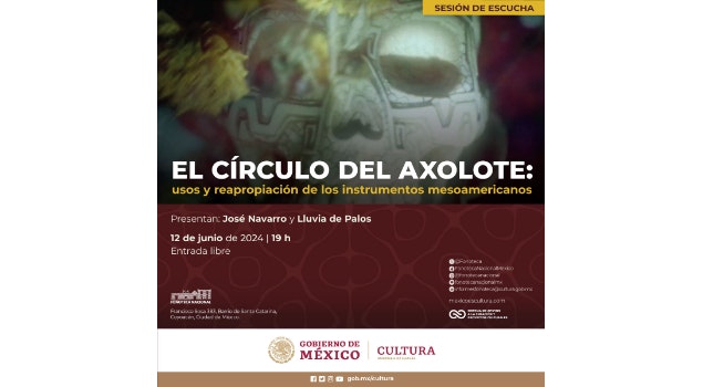 La Fonoteca Nacional presenta “El círculo del axolote”, una oportunidad para escuchar instrumentos musicales mesoamericanos