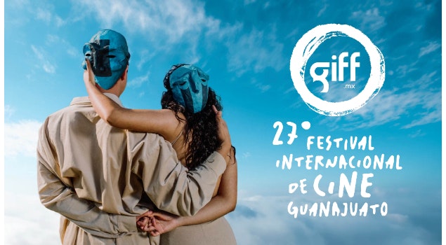 El Festival de Cine Guanajuato, GIFF, anuncia programación e invitados de su edición 27