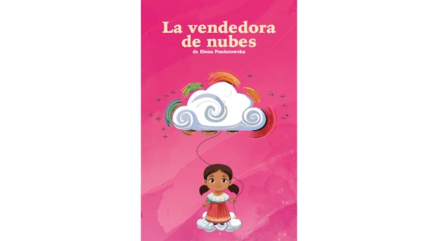 "La vendedora de nubes", de Elena Poniatowska y dirigida por Mauricio Pimentel, llega al Milagro