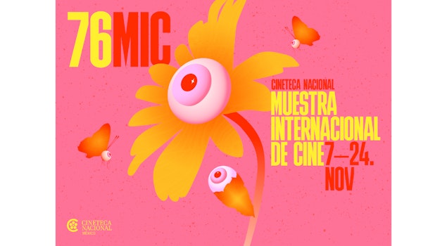 Narrativas en constante disrupción: 76 Muestra Internacional de Cine de la Cineteca Nacional