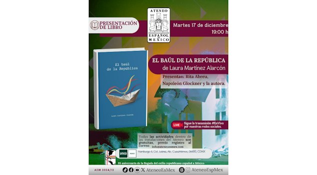 El Ateneo Español de México invita a la presentación de la novela "El baúl de la República" de Laura Martínez Alarcón