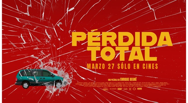 "Pérdida Total", largometraje de Enrique Begné llega a las salas de cine