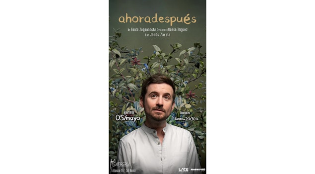 "Ahoradespués", de Guido Zappacosta, se presenta en La Teatrería