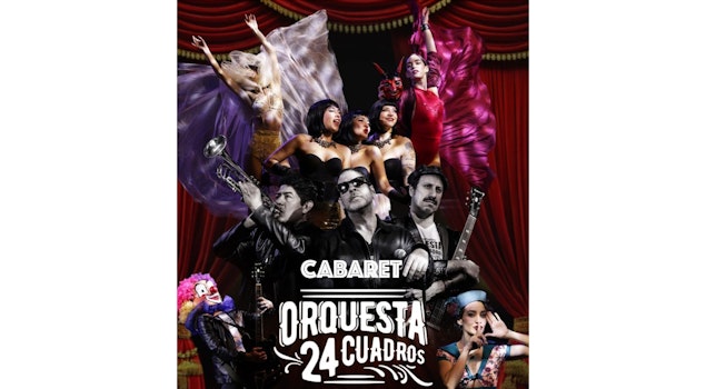 Regresa "Cabaret: Orquesta 24 Cuadros", un viaje musical, sensual y bizarro