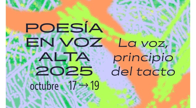 Poesía en Voz Alta 2025 en Casa del Lago: La voz, principio del tacto