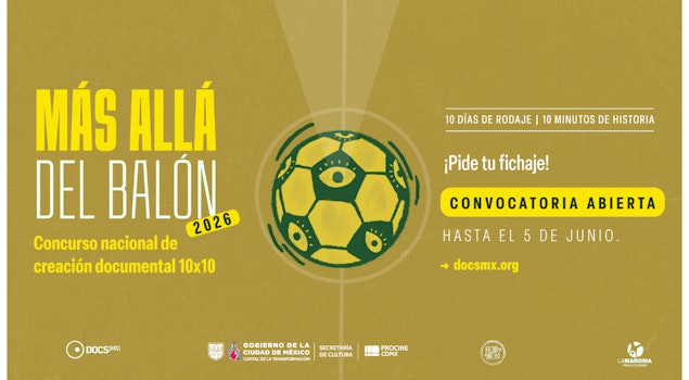 ‘Más allá del balón 2026’: una convocatoria nacional para crear documentales rumbo al Mundial