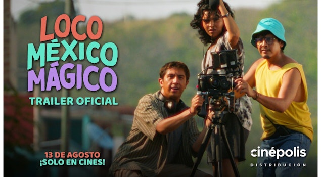 "Loco México Mágico", la nueva comedia de Carlos Santos, llegará a cines en agosto