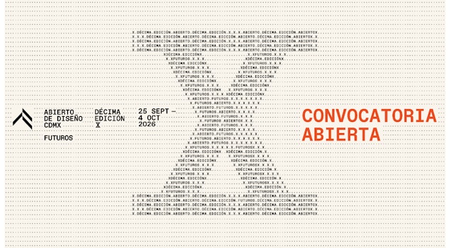 El Abierto de Diseño CDMX 2026 cumple 10 ediciones y convoca a diseñadores de todo el mundo a imaginar los futuros del diseño