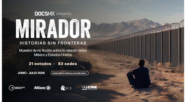 "Mirador. Historias sin fronteras" recorrerá México con historias de no ficción sobre migración y frontera