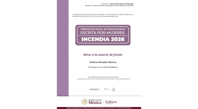 Verónica Musalem Moreno gana el Premio Nacional de Dramaturgia Escrita por Mujeres Incendia 2026