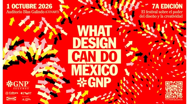 What Design Can Do México GNP presenta “El otro diseño, imaginar desde múltiples centros”