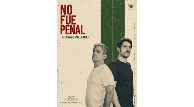 Juan Villoro lleva el futbol al teatro con “No fue penal” en el Foro Lucerna